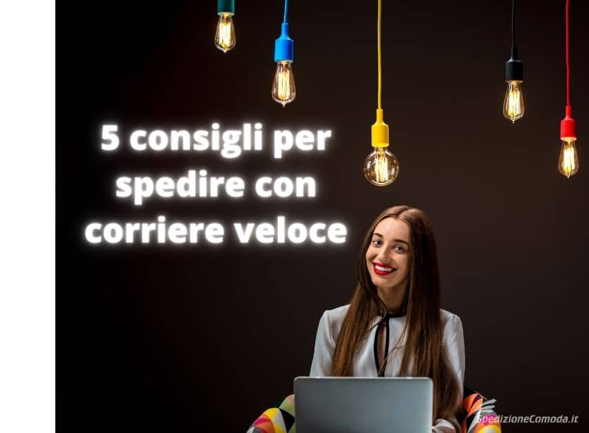 Consigli per spedire con corriere veloce
